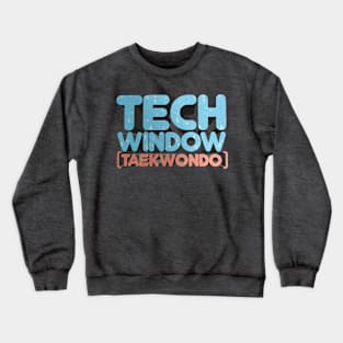 Tech WIndow (Taekwondo) - Debate From Flagrant Podcast Crewneck Sweatshirt